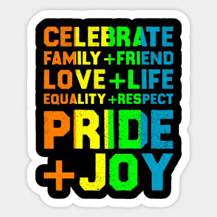 Celebrate Family+Friend Love+Life Equality+Respect Pride+Joy Sticker